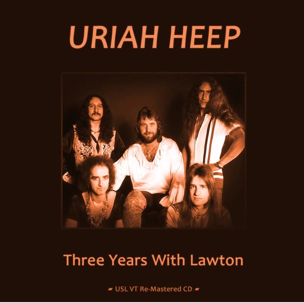 Uriah Heep - Three Years With Lawton 2011 (Hard Rock)
